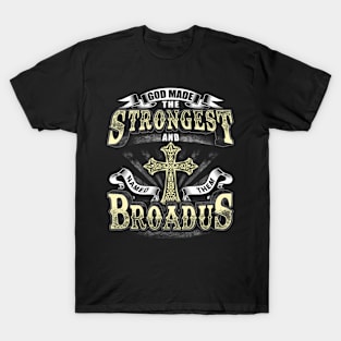 God Made The Stronggest And d Them Broadus T-Shirt